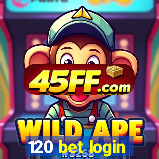 120 bet login